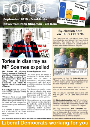 Printed by www.instaprint.co.uk, Unit A Brookfields Park, Manvers Way, Manvers Rotherham S63 5DR Published and promoted by Paul Lucraft on behalf of the Liberal Democrats, all at 4 Portsmouth Wood Close, Lindfield, West Sussex, RH16 2DQ Focus September 2019 front page